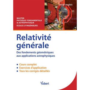 Relativité générale, des fondements géométriques aux applications astrophysiques