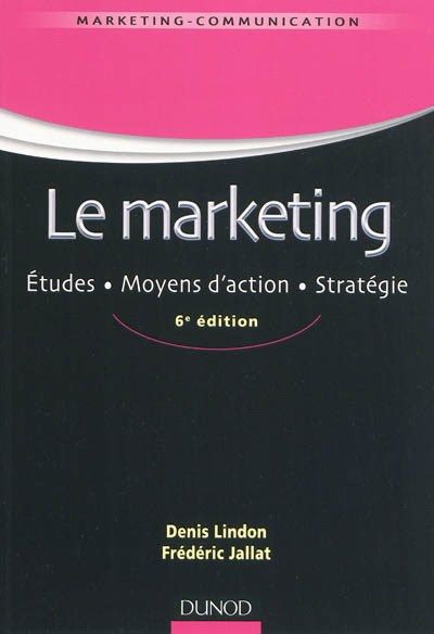  .Le marketing : études, moyens d'action, stratégie C4.