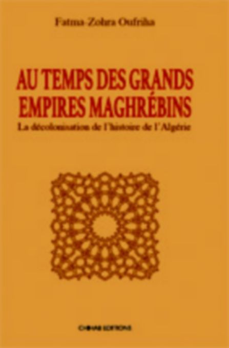  Publisher AU TEMPS DES GRANDS EMPIRES MAGHREBINS