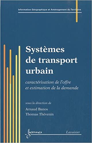  Publisher Systèmes De Transport Urbain : Caractérisation De L'Offre Et Estimation De La Demande (Série Aménagement Et Gestion Du Territoire, Igat) C34 Arch.