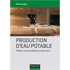  Publisher .Production D'Eau Potable : Filières Et Procédés De Traitement C2 Bio.