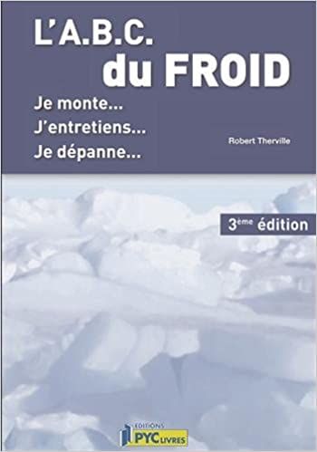  Publisher L'Abc Du Froid : Je Monte, J'Entretiens, Je Dépanne C19 Phy.