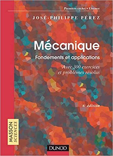  Publisher .Mécanique : fondements et applications, avec 320 exercices c1bis phy.