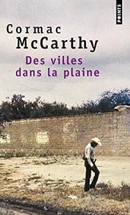  l'Etudiant .La Trilogie Des Confins, Vol. 3. Des Villes Dans La Plaine/Mccarthy, Cormac.