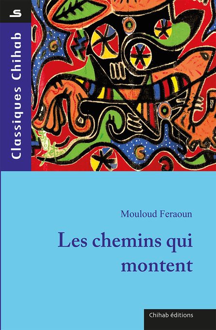  Publisher Classiques Chihab-Les Chemin Qui Montent- Mouloud Feraoun
