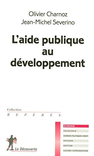  Publisher L'aide publique au développement /  Olivier Charnoz , Jean-Michel Severino A9