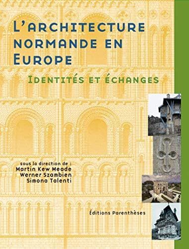  L'architecture normande en Europe : identités et échanges  c4 Arch.