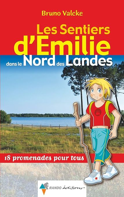  l'Etudiant .Les sentiers d'Emilie dans le nord des Landes : 18 promenades pour tous/Valcke, Bruno.