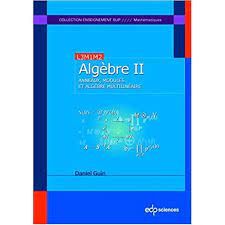  Publisher Algèbre. Vol. 2. Anneaux. Modules Et Algèbre Multilinéaire C14 Math.