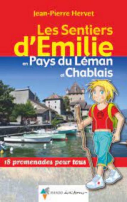 Publisher .Les sentiers d'Emilie en pays du Léman et Chablais : 18 promenades pour tous/Hervet, Jean-Pierre.