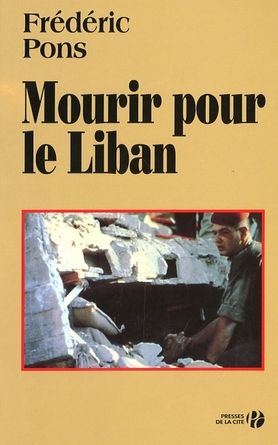  Publisher Mourir pour le Liban - PONS FREDERIC A9