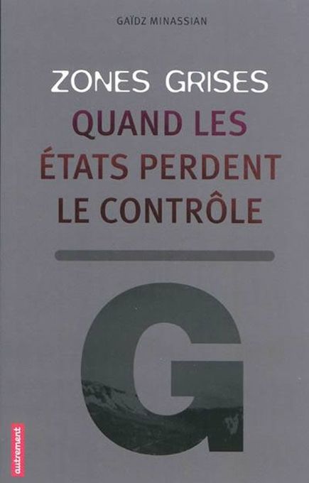  Publisher Zones Grises : Quand Les Etats Perdent Le Contrôle... C22 Dr