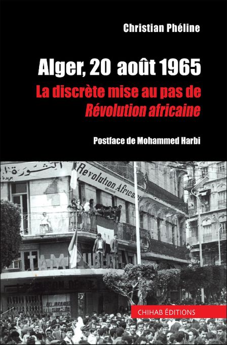  Publisher ALGER 20 AOUT 1965 -- la discrète mise au pas de révolution africaine