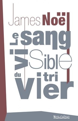  Le Sang Visible Du Vitrier/James, Noel