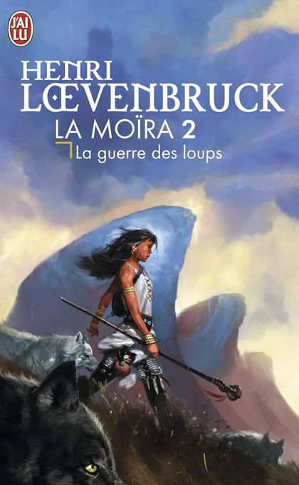  l'Etudiant .La Moïra, Vol. 2. La Guerre Des Loups- Loevenbruck, Henri  H5.