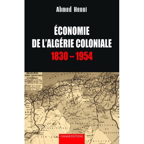  Publisher Economie De L'Algérie Coloniale -1830- 1954 - Ahmed Henni.