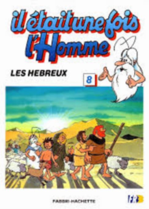  Publisher .Il était une fois l'homme 8. Les hébreux   C5B.