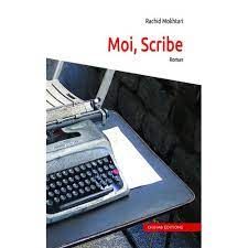  Publisher "Moi, Scribe -roman " - Rachid Mokhtari.