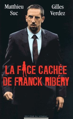  Publisher .La Face Cachée De Franck Ribéry/Suc, Matthieu.