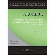  Publisher Algèbre : polynômes, théorie de Galois et applications informatiques C6 math.